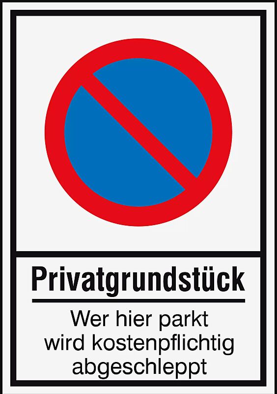 Halteverbotsschild - Privatgrundstück "Wer hier parkt wird kostenpflichtig ab-