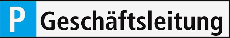 Schild: Parkplatz - "Geschäftsleitung" Aus Aluminium 0,6 mm.