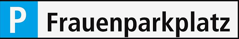 Schild: Parkplatz - "Frauenparkplatz" Aus Aluminium 0,6 mm