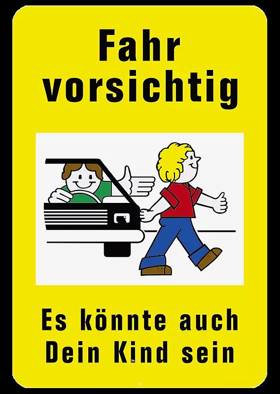 Hinweisschild: Fahr vorsichtig