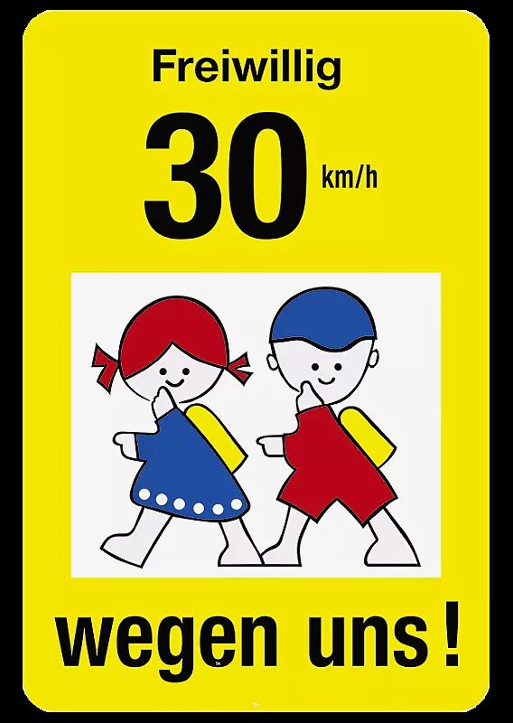 Hinweisschild: Freiwillig 30 km/h wegen uns!