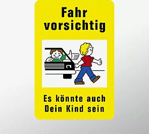 Hinweisschild: Fahr vorsichtig