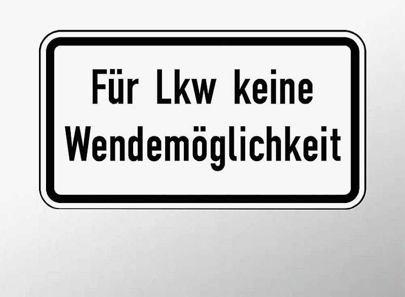 Verkehrszeichen: Für Lkw keine Wendemöglichkeit